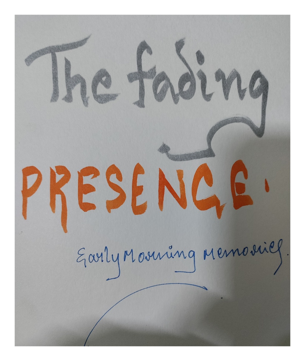 The Fading Presence
